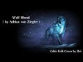 Wolf Blood (Adrian von Ziegler) - Celtic Folk Cover