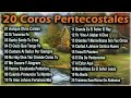 20 coros pentecostales.🧡