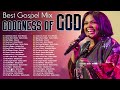 GOODNESS OF GOD 🙏 GREATEST BLACK GOSPEL SONGS WITH LYRICS 2024 🙏 BEST GOSPEL MIX OF CECE WINANS