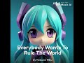 Everybody wants to rule the world hatsune Miku ai cover