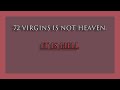 72 Virgins Is Not Heaven - It Is Hell!
