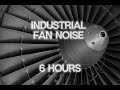 Industrial Fan Noise | 6 Hours of Powerful Fan Sounds for Focus and Tranquility
