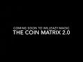 The #MOST #AMAZING #MAGIC trick in the #WORLD/THE #COIN #MATRIX 2.0 PREVIEW!!!