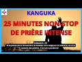 25 MINUTES NON-STOP PRIÈRE KANGUKA TU SERAS VISITER AUJOURD'HUI, IL TE SUFFIT DE CROIS SEULEMENT.