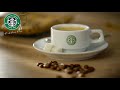 Inspired by Best of Starbucks Music Collection: Starbucks Inspired Coffee Music Youtube