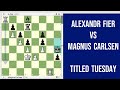 UMA EMOÇÃO A CADA LANCE!!  FIER vs MAGNUS CARLSEN no Titled Tuesday