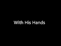 With His Hands