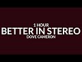 Dove Cameron - Better in Stereo [1 Hour] 