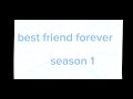 intro best friend forever season 1