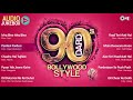 90's Dard Bollywood Style Audio Jukebox | Nineties Hit Hindi Sad Songs