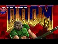 Waltz Of The Demons | Doom (1993)