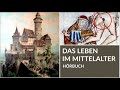 Das Leben im Mittelalter | Ganzes Hörbuch | Geschichte Hörbuch