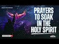 Play This In Your Home & Play It For Your Family | Prayers To Invite The Holy Spirit Into Your Life