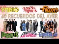 40 RECUERDOS DEL AYERFREDDYS, TERRICOLAS, YNDIO,YONICS, ANGELES NEGROS, PASTELES VERDES,SOLITARIOS