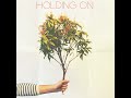 Holding On