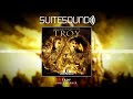 Troy - Ultimate Soundtrack Suite