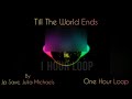 If The World Was Ending By Jp Saxe, Julia Michaels | One Hour Loop