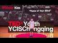 Peace of Your Mind | Whistle Kim | TEDxYouth@YCISChongqing