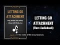Letting Go Attachment - Pay Them No Mind, They Will Find You Audiobook