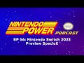 Nintendo Switch 2023 Preview Special! | Nintendo Power Podcast #56