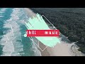 Chillout music | happy music | Summer music | chillout summer music mix 2022 |