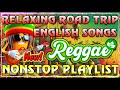 BEST ENGLISH REGGAE SONGS - OLDIES BUT GOODIES REGGAE SONGS🥕ALL TIME FAVORITE REGGAE SONGS 2024