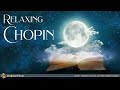 Chopin | Classical Music for Relaxation