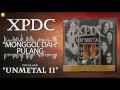XPDC - Monggol Dah Pulang (Official Audio)
