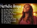 Nathália Braga só as Melhores 2023 | Deus Está Te Ensinando, Se Não Fosse a Tua Mão,#NatháliaBraga