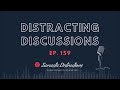 Sarcastic Distractions Episode 159 Distracting Discussions