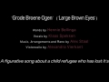 'Grode Broene Ogen' (Large Brown Eyes)