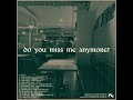 Do you miss me anymore? Mix