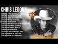 C.h.r.i.s L.e.D.o.u.x Greatest Hits ~ Top Country Music Of All Time