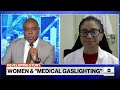 Millions of Americans affected by 'medical gaslighting' every year