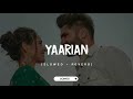YAARIAN|| Full Song Slowed And Reverb