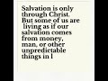SALVATION IS FROM THE LORD, NOTHING ELSE.