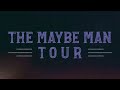 The Maybe Man Tour