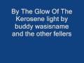 By The Glow Of The Kerosene light-Buddy wasisname and the other fellers