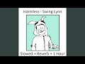 Harmless - Swing Lynn (Slowed + Reverb + 1 Hour)