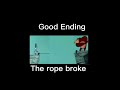 'Take one step on that rope and I'll cut it' Good ending and bad ending