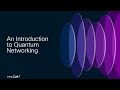 What Cisco is Researching, Developing, and Incubating in Quantum Networking