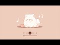 Warm and Fuzzy 🌈 lofi hip hop『Cute lofi 』 🥰 deep sleeping music, relaxing music