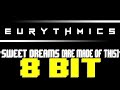 Sweet Dreams (Are Made Of This) [8 Bit Tribute to Eurythmics] - 8 Bit Universe