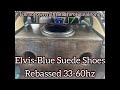 Elvis Presley - Blue Suede Shoes (Rebassed 33-60hz)