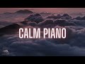 Relaxing Piano Music for Stress Relief and Meditation, Soft Piano Music