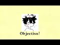 Objection (Sped up)