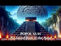 And Then There Was A Great Flood Caused By The Heart Of Sky - POPOL VUH: The Sacred Book of the Maya