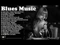 Top 100 Best Blues Songs - A Four Hour Long Compilation - Best Playlist Blues Music | Vol.12