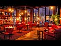 Relaxing Jazz Instrumental Music at Cozy Coffee Shop Ambience☕Soothing Jazz Music for Studying, Work