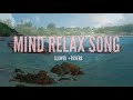 Mind relax sleeping Song |Mind Relax mix song |Relax mind song |Relax Sleeping song